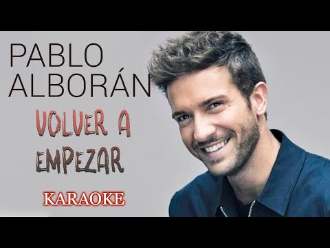 Pablo Alboran - Volver a empezar - KARAOKE *