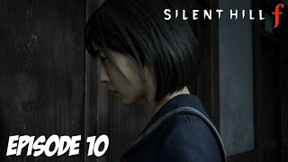 SILENT HILL f : UN REPOS MÉRITÉ | Episode 10