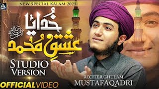 Download lagu Ghulam Mustafa Qadri l Khudaya Ishq e Muhammad l Naat Sharif 2025 IA Series  mp3