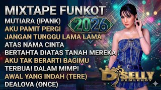 Download lagu MIXTAPE FUNKOT 2026 - MUTIARA (IPANK) X AKU PAMIT PERGI (ZIELL FERDIAN) | DJ SELLY SEMLEHOY mp3