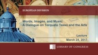 Words, Images & Music: A Dialogue on Torquato Tasso & the Arts