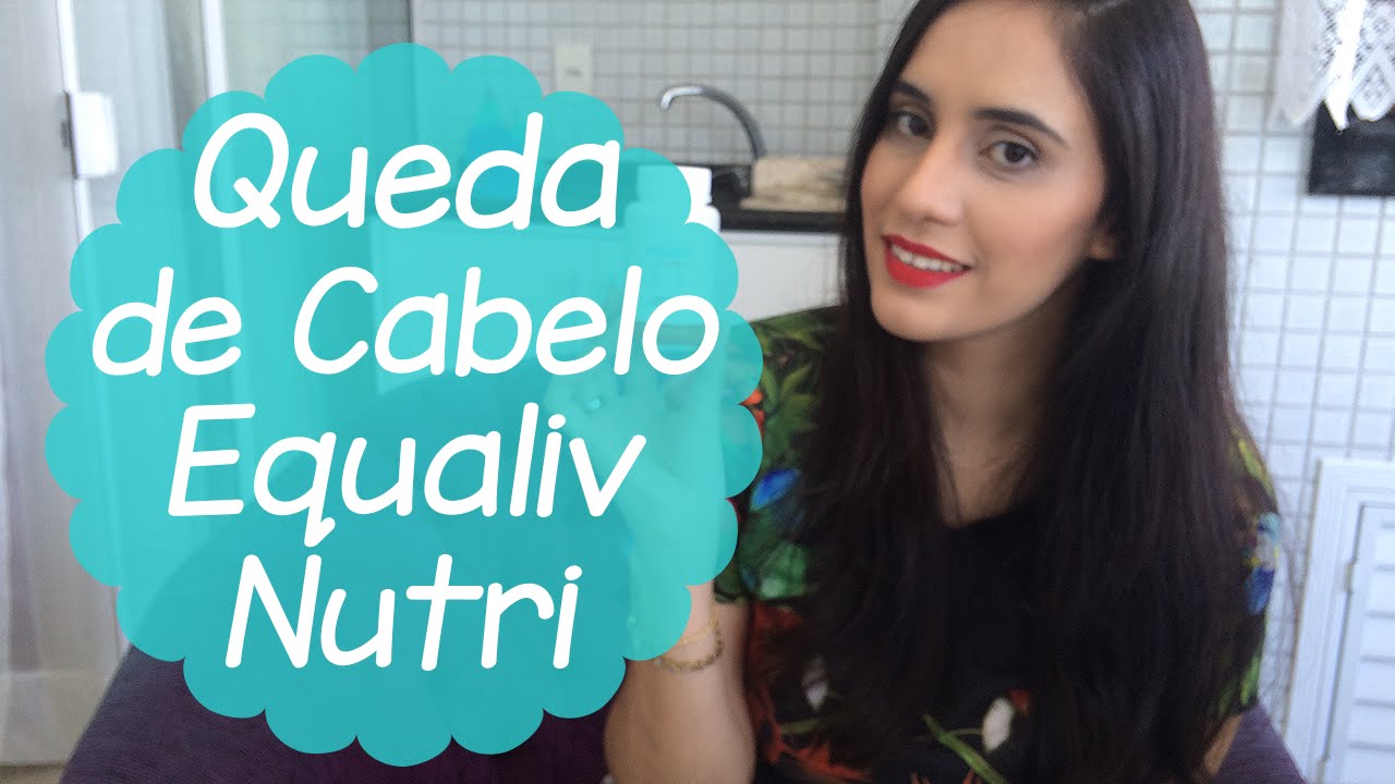 Dica: Queda de Cabelo + Equaliv Nutri | Blog Ana Castro
