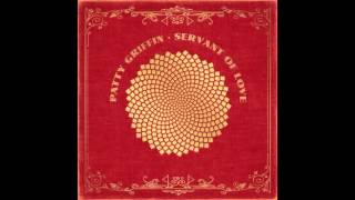 Patty Griffin - "Servant of Love"