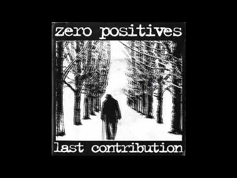 Zero Positives - Last Contribution... To A Pitiful Movement 7" EP 1995 (Full Album)