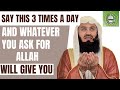 Say This 3 Times A Day Whatever You Ask For Allah Will Give You Mufti Menk