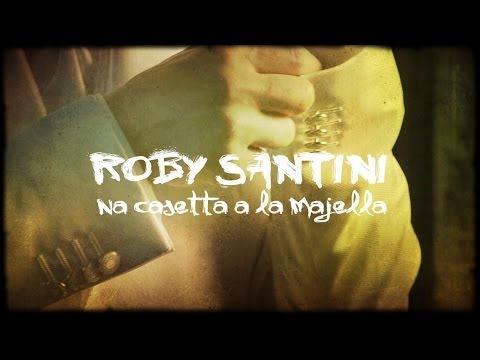 ROBY SANTINI - 'Na Casetta A La Majella (Official Video)