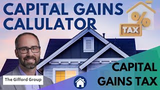 Capital Gains TAX on REAL ESTATE you own, Capital Gain Calculator