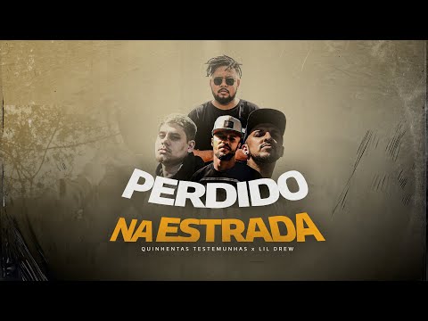 500T & LiL Drew - Perdido na Estrada (Prod. Freeze nos Beatz)