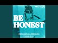 BE HONEST