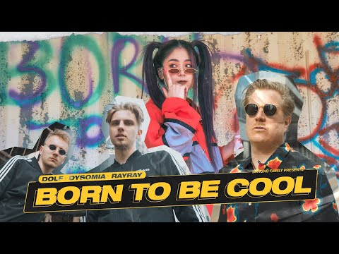 DOLF, Dysomia & RayRay - Born To Be Cool [Official Music Video]