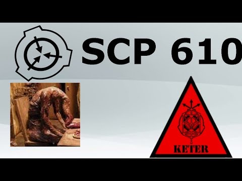SCP 610 The Flesh That Hates