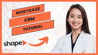 Shape Mortgage CRM || How To Use Shape CRM Tutorial And Demo (Full Gui