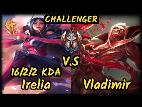 HL Cariok (IRELIA) vs VLADIMIR - 16/2/2 KDA TOP CHALLENGER GAMEPLAY - BR