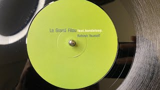 Le Grand Filou – Refresh Yourself (Turquoise Mix) - Elbtaler Schallplatten 2001