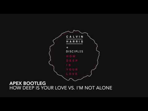 How Deep Is Your Love Vs.  I'm Not Alone (Apex Bootleg)