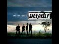 Default - Comes and Goes 