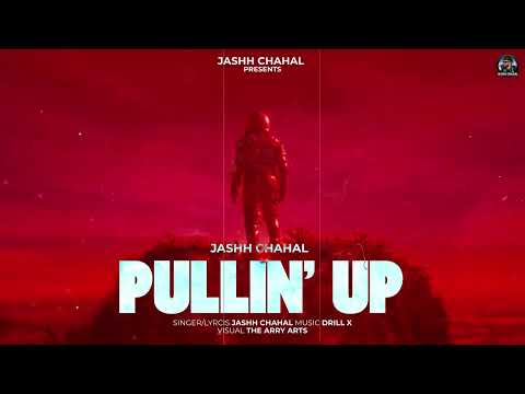Pullin'up | Jashh Chahal ( Official Video ) Drill X | Latest punjabi songs 2025