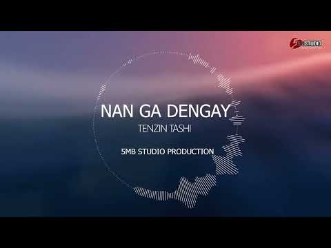 Nan Ga Dengay | Tashi Alok | 5MB STUDIO