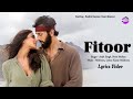 Fitoor (LYRICS) - Shamshera | Arijit Singh, Neeti M | Ranbir Kapoor, Vaani Kapoor | Mithoon, Karan M