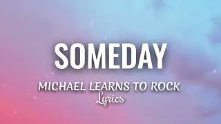 Download lagu Someday (HQ lyrics) - Michael Learns To Rock mp3 Download lagu Someday (HQ lyrics) - Michael Learns To Rock mp3