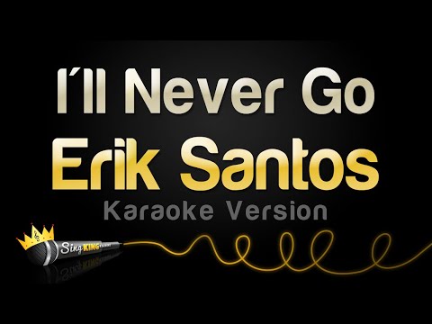Erik Santos - I'll Never Go (Karaoke Version)