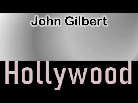 John Gilbert   How to pronounce John Gilbert Hollywood Actor from 1755 Vine Street?