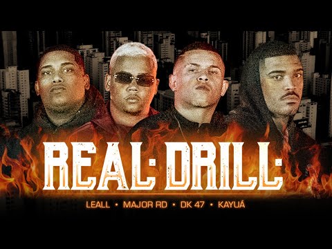 Real Drill - DK 47 ❘ LEALL ❘ Major RD ❘ Kayuá (Prod. Índio)