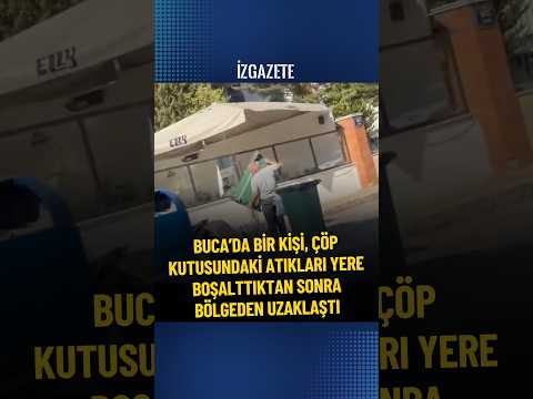 İzmir'de bir kişi, çöp kutusundaki atıkları yere boşalttıktan sonra bölgeden uzaklaştı #izmir #buca