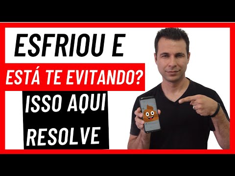 Esfriou ou Está te Evitando? Isso Aqui Resolve