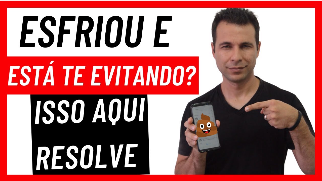 Esfriou ou Está te Evitando? Isso Aqui Resolve