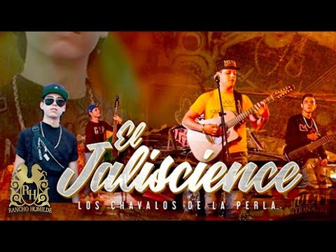 Los Chavalos de la Perla - El Jaliscience (En Vivo)
