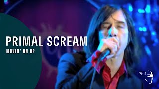 Primal Scream - Movin&#39; On Up (From &quot;Screamadelica Live&quot; DVD &amp; Blu-Ray)