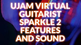 Video thumbnail for UJAM Virtual Guitarist SPARKLE 2 Features And Sound by Production Expert
