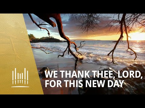 We Thank Thee, Lord, for This New Day (Music & The Spoken Word #2023 ) | The Tabernacle Choir