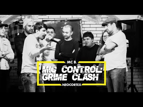 MIC Control: Grime Clash #7 (MC B. vs Neocortex)