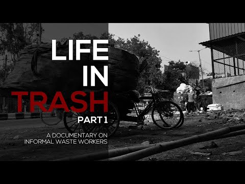 LIFE IN TRASH | Documentary | PART I | Documentary on Informal Waste workers | Naked Life Arts