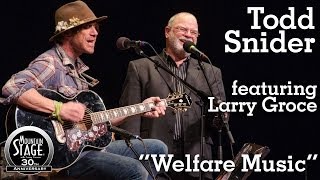 Todd Snider feat. Larry Groce - "Welfare Music" - Live on Mountain Stage