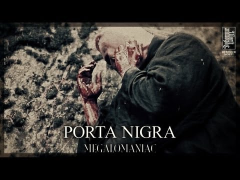 PORTA NIGRA - Megalomaniac
