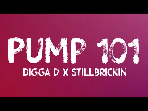 Digga D X StillBrickin - Pump 101 (Lyrics)