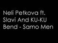 Neli Petkova Ft Slavi And Ku Ku Bend Samo Men