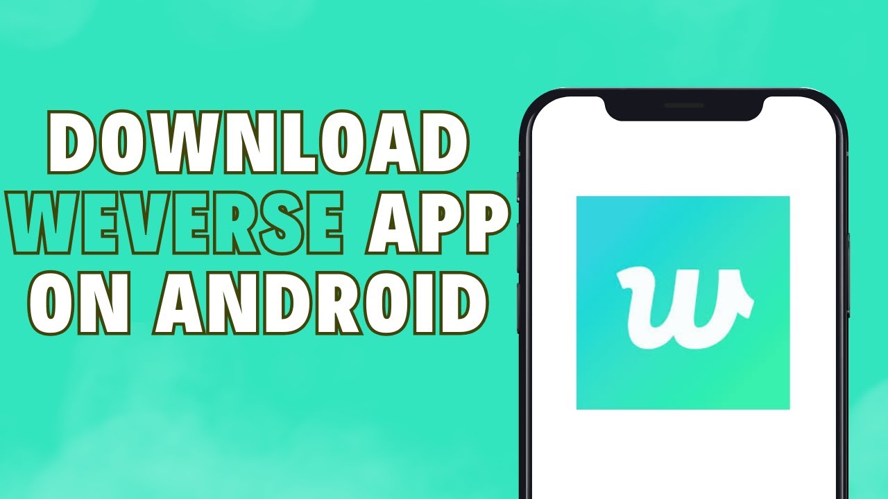 How To Download Weverse app on android?