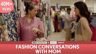 FilterCopy | Fashion Conversations With Mom | Ft. Aisha Ahmed, Sheeba Chaddha