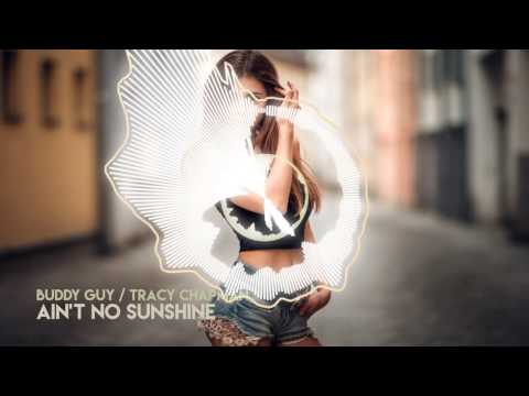 Buddy Guy & Tracy Chapman - Ain't No Sunshine | Good Vibes Only