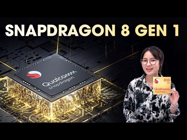 Snapdragon 8 Gen 1 sẽ là dòng chip tiếp theo của Qualcomm?