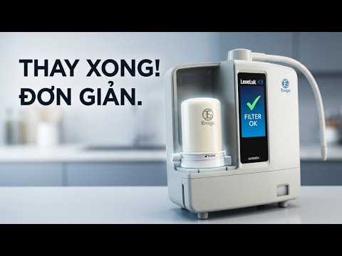 Hướng dẫn thay lõi lọc máy Kangen K8 (video)