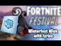 Winterfest Wish with lyrics  (Song By @fortnite and @FNFestival)