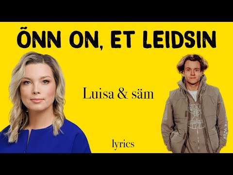 Luisa & Säm  - Õnn on, et leidsin (lyrics/sõnadega)