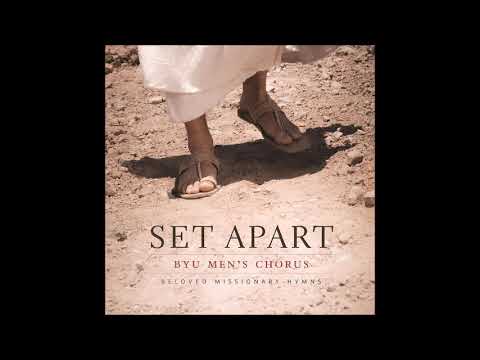 Set Apart: Beloved Missionary Hymns - BYU Men's Chorus (Full Album)