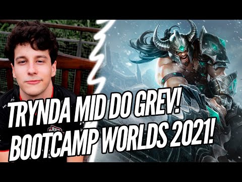 GREVTHAR MANDOU O TRYNDAMERE MID! BOOTCAMP WORLDS 2021