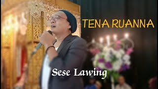 Download lagu Sese Lawing - Tena Ruanna, K.Cipta : Anci Laricci & Abidin Syam mp3 Download lagu Sese Lawing - Tena Ruanna, K.Cipta : Anci Laricci & Abidin Syam mp3
